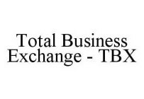 TOTAL BUSINESS EXCHANGE - TBX