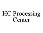 HC PROCESSING CENTER