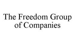 THE FREEDOM GROUP OF COMPANIES