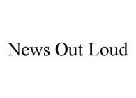 NEWS OUT LOUD