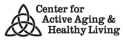 CENTER FOR ACTIVE AGING & HEALTHY LIVING