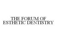 THE FORUM OF ESTHETIC DENTISTRY