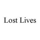 LOST LIVES