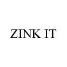 ZINK IT