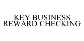 KEY BUSINESS REWARD CHECKING