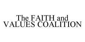 THE FAITH AND VALUES COALITION