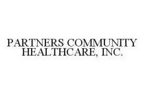 PARTNERS COMMUNITY HEALTHCARE, INC.