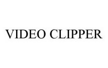 VIDEO CLIPPER