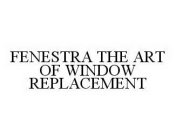 FENESTRA THE ART OF WINDOW REPLACEMENT