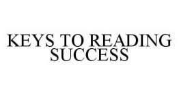 KEYS TO READING SUCCESS