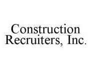 CONSTRUCTION RECRUITERS, INC.