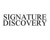 SIGNATURE DISCOVERY