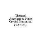 THERMAL ACCELERATED NANO CRYSTAL SANITATION (TANCS)