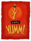 CAFE YUMM!