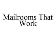 MAILROOMS THAT WORK