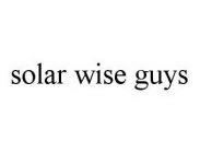 SOLAR WISE GUYS