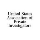 UNITED STATES ASSOCIATION OF PRIVATE INVESTIGATORS