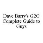 DAVE BARRY'S G2G COMPLETE GUIDE TO GUYS