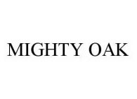 MIGHTY OAK