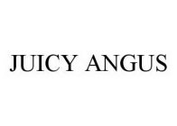 JUICY ANGUS