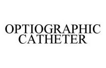 OPTIOGRAPHIC CATHETER
