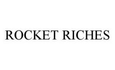 ROCKET RICHES