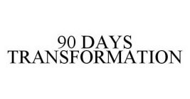 90 DAYS TRANSFORMATION