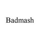 BADMASH