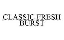 CLASSIC FRESH BURST