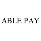 ABLE PAY