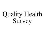 QUALITY HEALTH SURVEY