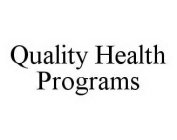 QUALITY HEALTH PROGRAMS