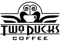 TWO DUCKS COFFEE