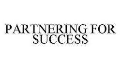 PARTNERING FOR SUCCESS