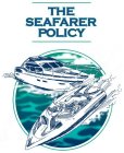 THE SEAFARER POLICY