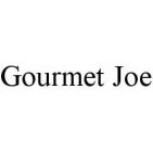 GOURMET JOE