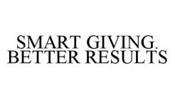SMART GIVING. BETTER RESULTS