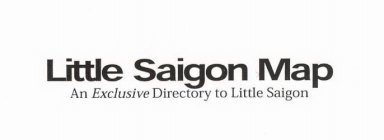 LITTLE SAIGON MAP AN EXCLUSIVE DIRECTORY TO LITTLE SAIGON