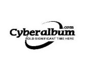 CYBERALBUM.COM HOLD SIGNIFICANT TIME HERE