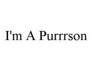 I'M A PURRRSON