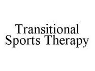 TRANSITIONAL SPORTS THERAPY