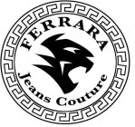 FERRARA JEANS COUTURE