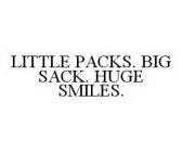 LITTLE PACKS. BIG SACK. HUGE SMILES.
