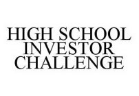 HIGH SCHOOL INVESTOR CHALLENGE