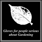 GLOVES FOR PEOPLE SERIOUS ABOUT GARDENING