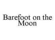 BAREFOOT ON THE MOON