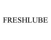 FRESHLUBE