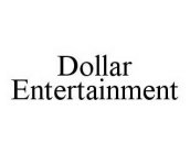 DOLLAR ENTERTAINMENT