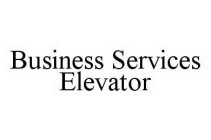 BUSINESS SERVICES ELEVATOR