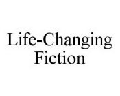 LIFE-CHANGING FICTION